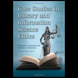 Case Studies in Library and Information Science Ethics