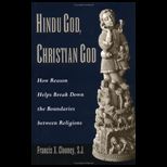 Hindu God, Christian God  How Reason Helps Break Down the Boundaries Between Religions