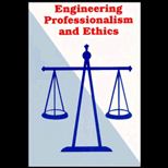 Engineering Professionalism and Ethics