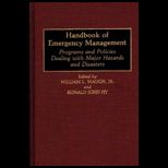 Handbook of Emergency Management   Programs and Policies Dealing with Major Hazards and Disasters