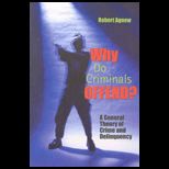 Why Do Criminals Offend?  A General Theory of Crime and Delinquency