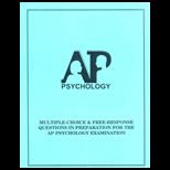 Multiple Choice and Free Response  Questions In Preparation For The AP Psychology Examination