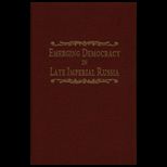 Emerging Democracy Late Imperial Russia