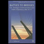 Battles to Bridges US Strategic Communication and Public Diplomacy After 9/11