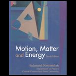 Motion, Matter and Energy