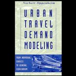 Urban Travel Demand Modeling  From Individual Choices to General Equilibrium