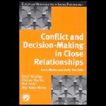 Conflict and Decision Making in Close