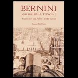 Bernini and the Bell Towers Architecture and Politics at the Vatican