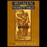 Women in the Hebrew Bible  A Reader