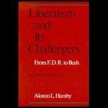Liberalism and Its Challengers  From FDR to Bush