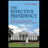 Effective Presidency Lessons on Leadership from John F. Kennedy to Barack Obama