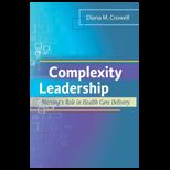 Complexity Leadership Nursings Role in Health Care Delivery