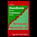 Handbook for the Treatment of the Seriously Mentally Ill