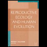 Reproductive Ecology and Human Evolution