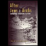 After Jews and Arabs  Remaking Levantine Culture