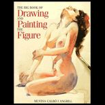 Big Book of Drawing and Painting the Figure