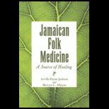 Jamaican Folk Medicine A Source of Healing