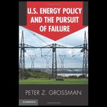 U.S. Energy Policy and the Pursuit of Failure