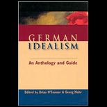 German Idealism  An Anthology and Guide