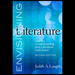 Envisioning Literature Literary Understanding and Literature Instruction