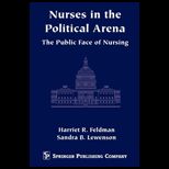 Nurses in the Political Arena The Public Face of Nursing