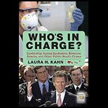 Whos in Charge? Leadership During Epidemics, Bioterror Attacks, and Other Public Health Crises