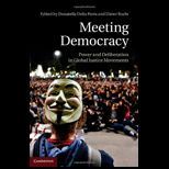 Meeting Democracy Power and Deliberation in Global Justice Movements