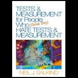 Tests and Measurement for People Who (Think They) Hate Tests and Measurement
