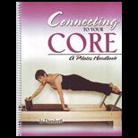 Connecting to Your Core  A Pilates Handbook