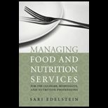 Managing Food and Nutrition Services for Culinary, Hospitality, and Nutrition Professionals