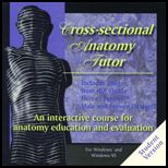 Cross Sectional Anatomy Tutor  Interactive Course for Anatomy Education and Evaluation, Version 1.5 (Software)