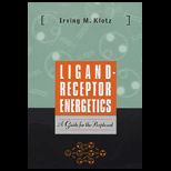 Ligand Receptor Energetics  Guide for the Perplexed