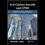 21st Century Security and CPTED Designing for Critical Infrastructure Protection and Crime Prevention