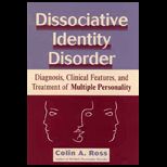 Dissociative Identity Disorder  Diagnosis, Clinical Features and Treatment of Multiple Personality