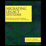 Migrating Legacy Systems  Gateways, Interfaces and the Increamental Approach