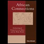African Connections  Archaeological Perspectives on Africa and the Wider World
