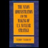 Nixon Administration and Making U. S. Nuclear Strategies