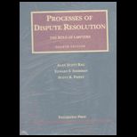 Processes of Dispute Resolution  Roles of Lawyers