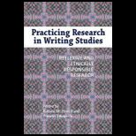 Practicing Research in Writing Studies Reflexive and Ethically Responsible Research