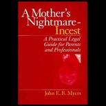 Mothers Nightmare   Incest  A Practical Legal Guide for Parents and Professionals