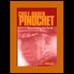 Chile Under Pinochet  Recovering the Truth