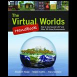 Virtual Worlds Handbook How to Use Second Life and Other 3D Virtual Environments   With CD