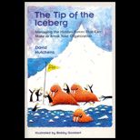 Tip of the Iceberg  Managing the Hidden Forces That Can Make or Break Your Organization