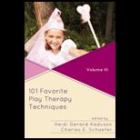 101 Favorite Play Therapy Tech., Volume III