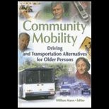 Community Mobility Driving and Transportation Alternatives for Older Persons