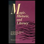 Magic, Rhetoric and Literacy  An Eccentric History of the Composing Imagination