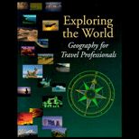 Exploring the World  Geography for Travel Professionals