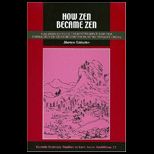 How Zen Became Zen The Dispute over Enlightenment and the Formation of Chan Buddhism in Song  Dynasty China
