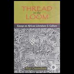 Thread in the Loom Essays on African Literature and Culture