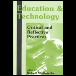 Education and Technology  Critical and Reflective Practices